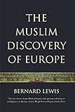 The Muslim Discovery Of Europe - Bernard Lewis 