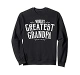 Grandpa gifts World's Greatest Grandpa Gift from Grandson Sweatshirt