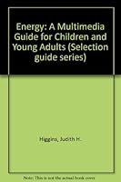 Energy: A Multimedia Guide For Children And Young Adults 0874362660 Book Cover
