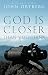 God Is Closer Than You Think