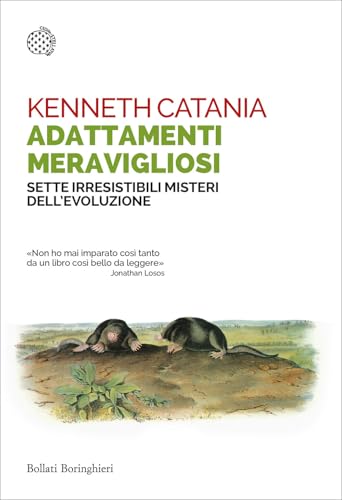 Adattamenti meravigliosi. Sette irresistibili misteri dell'evoluzione