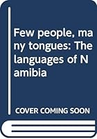 Few people, many tongues: The languages of Namibia 9991600868 Book Cover