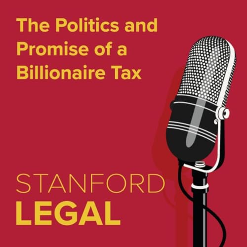 The Politics and Promise of a Billionaire Tax