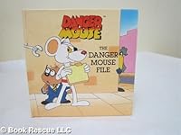 The Danger Mouse File 0316147095 Book Cover
