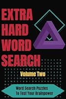 Extra Hard Word Search Volume Two: Perfect nerdy gift for curious minds · 6x9 in · 110 pages · 72 puzzles · Cleverly designed, easy to read B0F5P5L83Q Book Cover