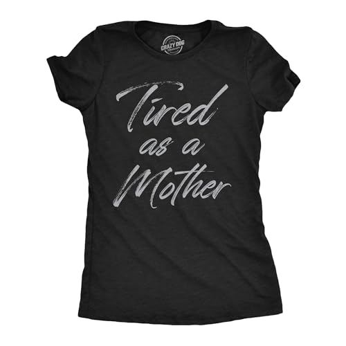 Funny Mom Shirt Women – Tired as a Mother Script Graphic Tee