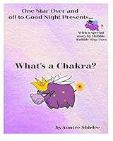 What's a Chakra?: A Once Star Over book 1698573472 Book Cover