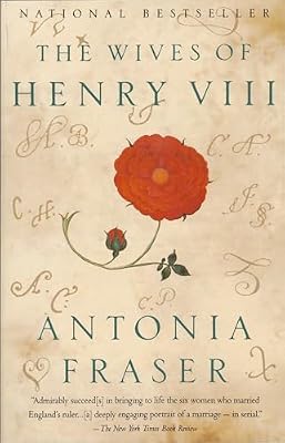 The Wives of Henry VIII by Antonia Fraser