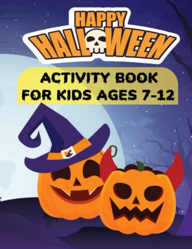 Happy Halloween Activity Book For Kids Ages 7-12: A Fun And Awesome Kids Halloween Theme Learning Activity Book For 7-12, 8-12 With Coloring Pages, ... And More (Best Halloween Activity Gifts) image 2