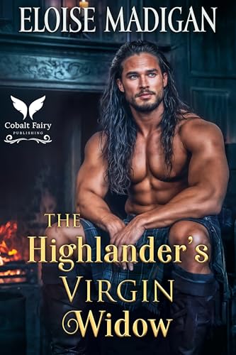 The Highlander’s Virgin Widow: A Highlanders Historical Romance Novel (Legacy of Highland Lairds Book 3)