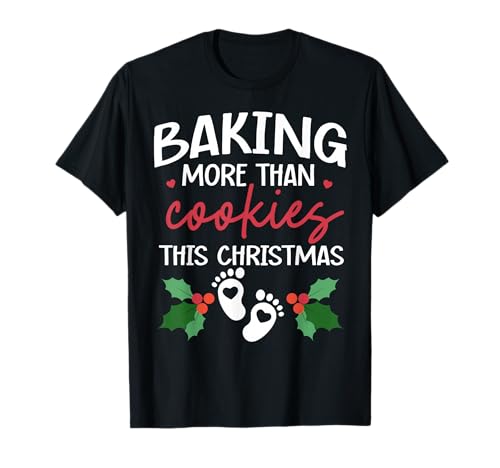 Baking More Than Cookies This Christmas Baby Announcement T-Shirt