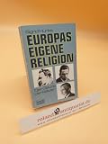 Europas eigene Religion ; Der Glaube der Ketzer ; (ISBN: 3404630661)