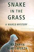 Snake in the Grass (A Marco Mystery) 0989468348 Book Cover