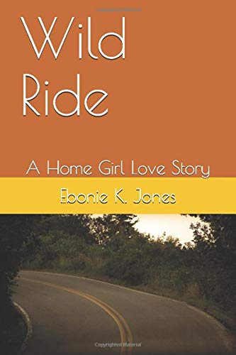 Wild Ride: A Home Girl Love Story