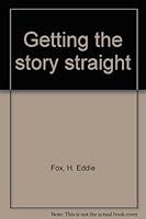 Getting the story straight B00072ULZU Book Cover