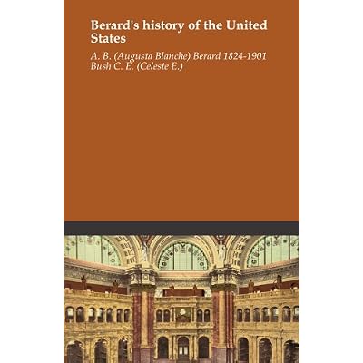 Berard's history of the United States