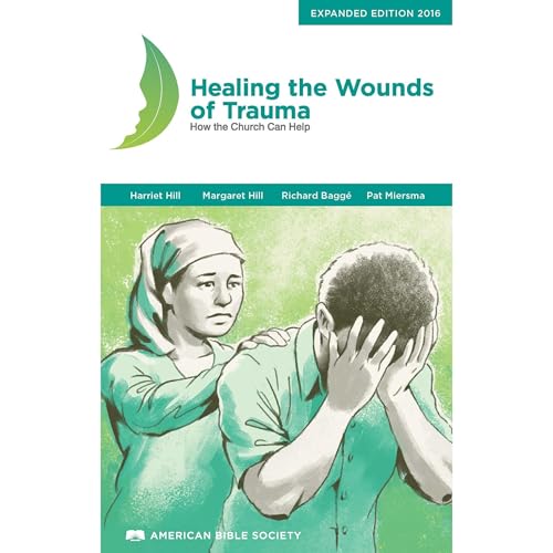 Healing the Wounds of Trauma - Expanded Edition 2016 by Harriet Hill, Margaret Hill, Richard Baggé, Pat Miersma episode artwork