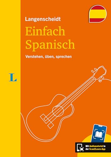 Langenscheidt Einfach Spanisch: Verstehen, ueben, sprechen. Mit Scan2Learn-App
