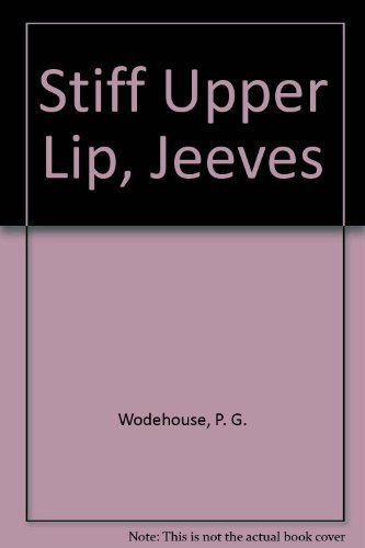 Stiff Upper Lip, Jeeves 0745131514 Book Cover