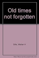 Old Time Not Forgotten B0006D876A Book Cover