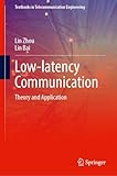 Low-latency Communication: Theory and Application (Textbooks in Telecommunication Engineering)