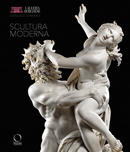 Galleria Borghese catalogo generale. Ediz. illustrata. Vol. 1: Scultura modern