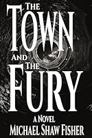 The Town and the Fury: a novel 1963731093 Book Cover