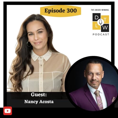 Episode 300: The Words That Make or Break Leaders with Nancy Acosta. Podcast Por  arte de portada