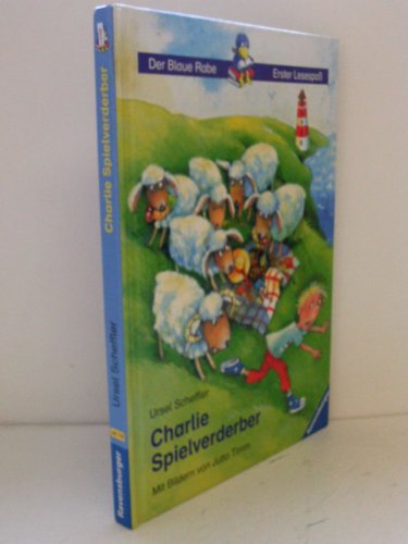 Charlie Spielverderber (Der Blaue Rabe - Erster Lesespaß)