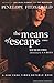 The Means of Escape