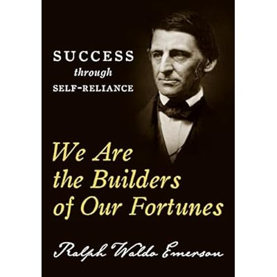 We Are the Builders of Our Fortunes