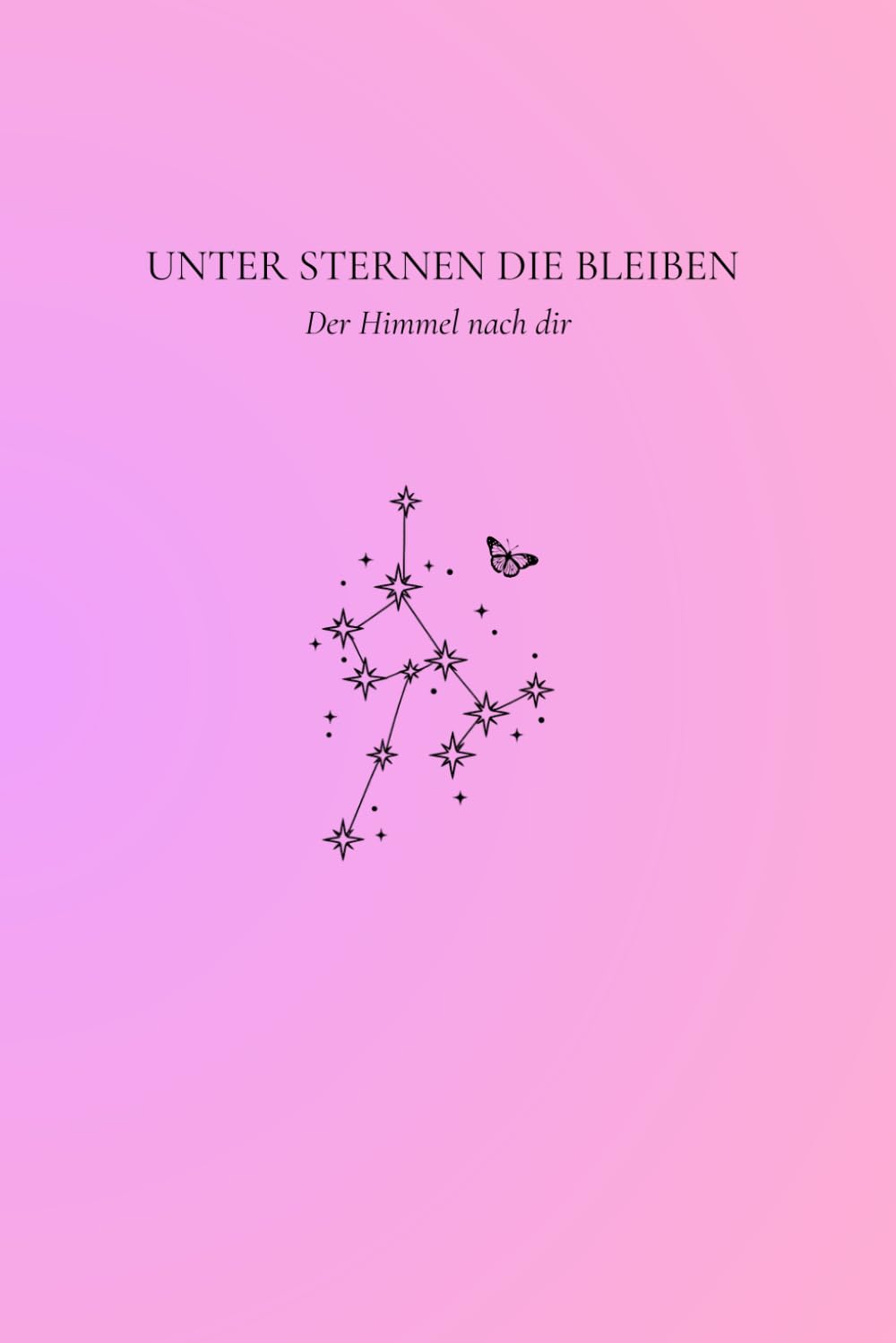Unter Sternen die bleiben: Der Himmel nach dir