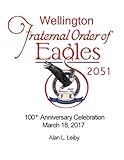  Wellington Eagles F.O.E. 2051, album per il 100° anniversario
