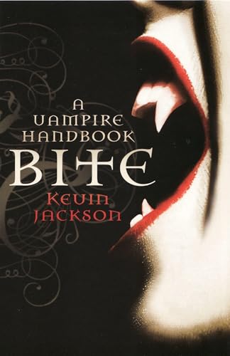 Bite: A Vampire Handbook. Kevin Jackson