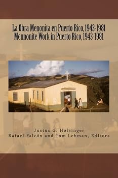 La Obra Menonita en Puerto Rico, 1943-1981 / Mennonite Work In Puerto Rico, 1943-1981