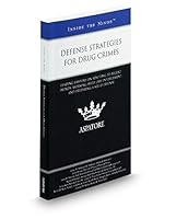 Defense Strategies for Drug Crimes, 2016-2017 ed.: Leading Lawyers on Interpreting Today's Drug Cases, Developing a Thorough Defense, and Protecting a Client's Rights 0314295291 Book Cover