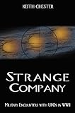 STRANGE COMPANY: Military Encounters with UFOs in World War II