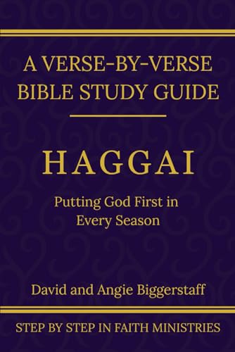 Haggai: Putting God First in Every Season (Step by Step