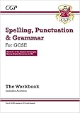 Spelling, Punctuation and Grammar for Grade 9-1 GCSE Workbook (includes Answers): perfect for catch-up, assessments and exams in 2021 and 2022: for ... Answers) (CGP GCSE English 9-1 Revision)