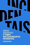 O tempo dos governantes incidentais