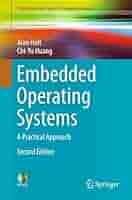 Embedded Operating Systems: A Practical Approach