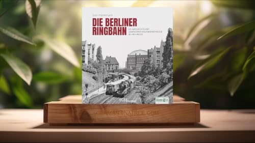 [Rezensiert] Die Berliner Ringbahn. Die Geschichte der legend&auml;ren Eisenbahnstrecke 1871 bis heute. Mit vielen unver&ouml;ffentlichten Fotos. (Sven Heinemann) Zusammengefasst.