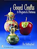 Gourd Crafts: 6 Projects & Patterns