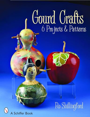 Gourd Crafts: 6 Projects & Patterns