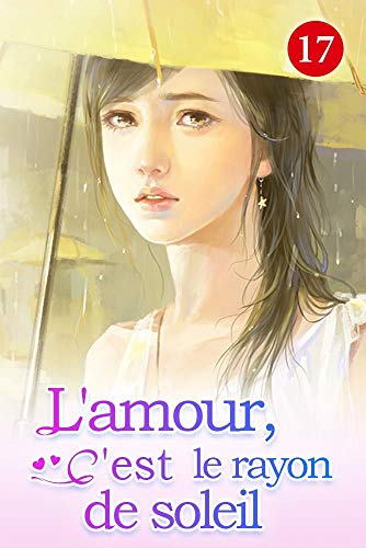 Amazon Com L Amour C Est Le Rayon De Soleil 17 Vous Etes Vraiment Doue Pour Creer Des Ennuis De Nulle Part Prise Au Piege Par Le Pdg French Edition Ebook Book Kifflire Cha Amazon Com L Amour C Est Le Rayon De Soleil 17 Vous Etes Vraiment Doue Pour Creer Des Ennuis De Nulle Part Prise Au Piege Par Le Pdg French Edition Ebook Book Kifflire Cha