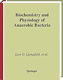 Biochemistry and Physiology of Anaerobic Bacteria