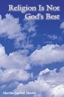 Religion Is Not God's Best 0805981195 Book Cover