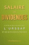  Salaire ou Dividendes : L\'art de ne plus travailler pour l\'URSSAF et de se payer en premier