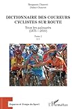 coureurs cyclistes espagnols  Dictionnaire des coureurs cyclistes sur route: Tous les palmarès (1876-2019) Tome 2 : K-Z Tome 2 : K-Z