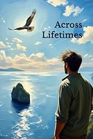 Across Lifetimes: Meeting Animals as Souls Reborn B0F5M5B834 Book Cover